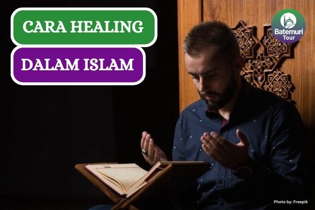 Butuh Healing?? Ini Dia 4 Cara Healing dalam Islam
